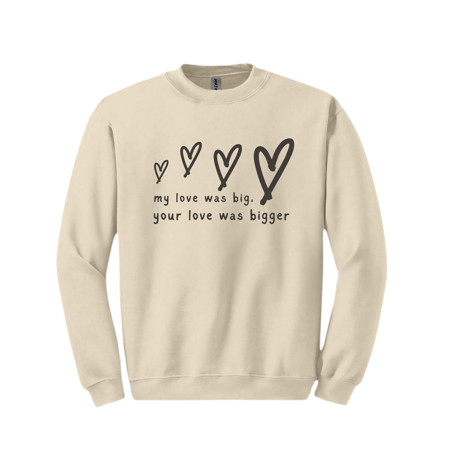 "Your Love was Bigger" Crewneck Sweatshirt - Women's