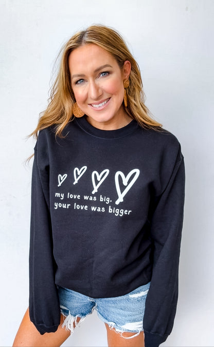 "Your Love was Bigger" Crewneck Sweatshirt - Women's