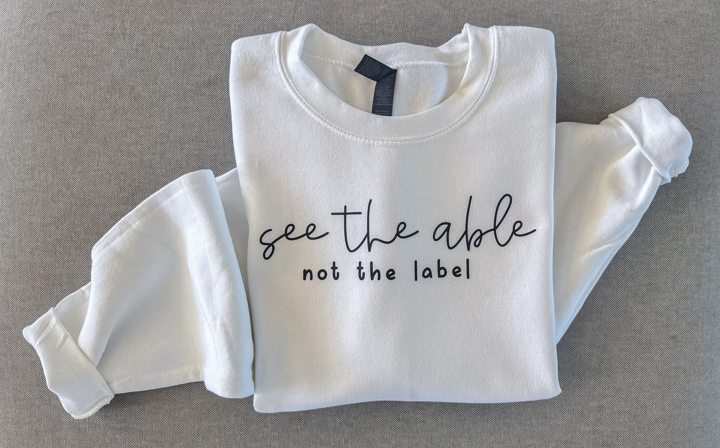 "See the Able Not the Label" Crewneck Sweatshirt - Unisex