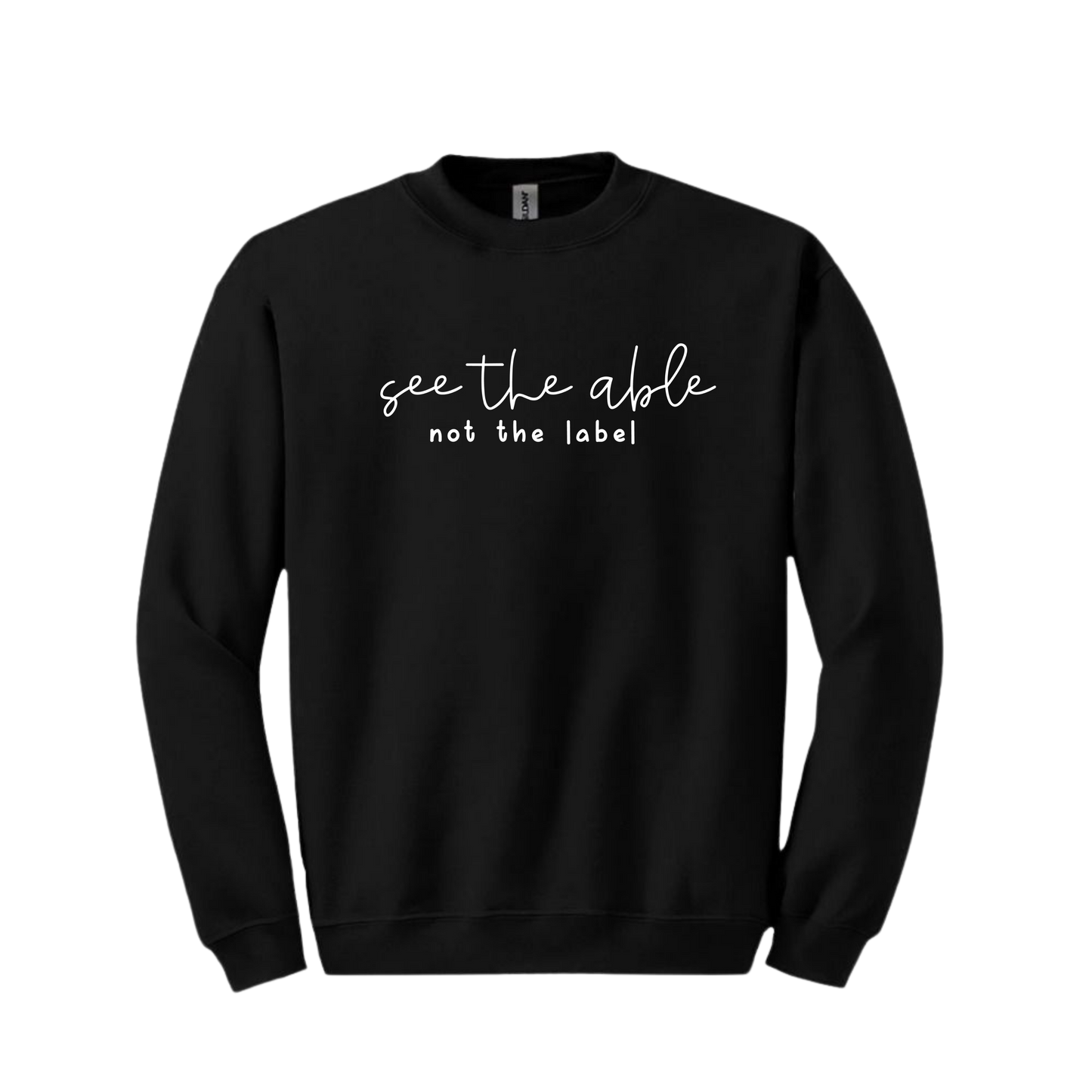 "See the Able Not the Label" Crewneck Sweatshirt - Unisex