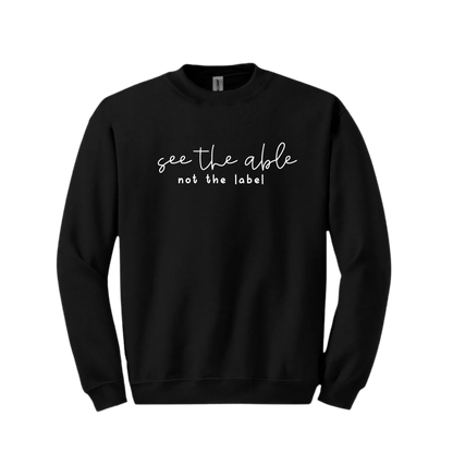 "See the Able Not the Label" Crewneck Sweatshirt - Unisex