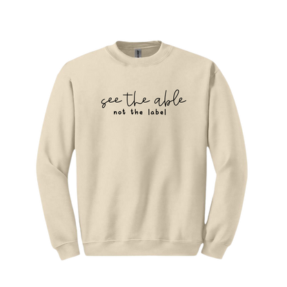 "See the Able Not the Label" Crewneck Sweatshirt - Unisex